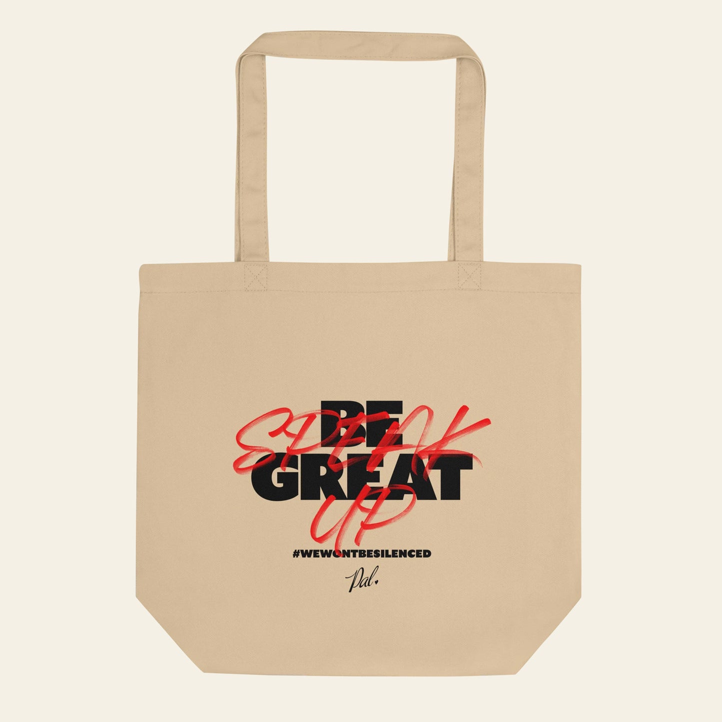 Be Great, Speak Up Tote Bag