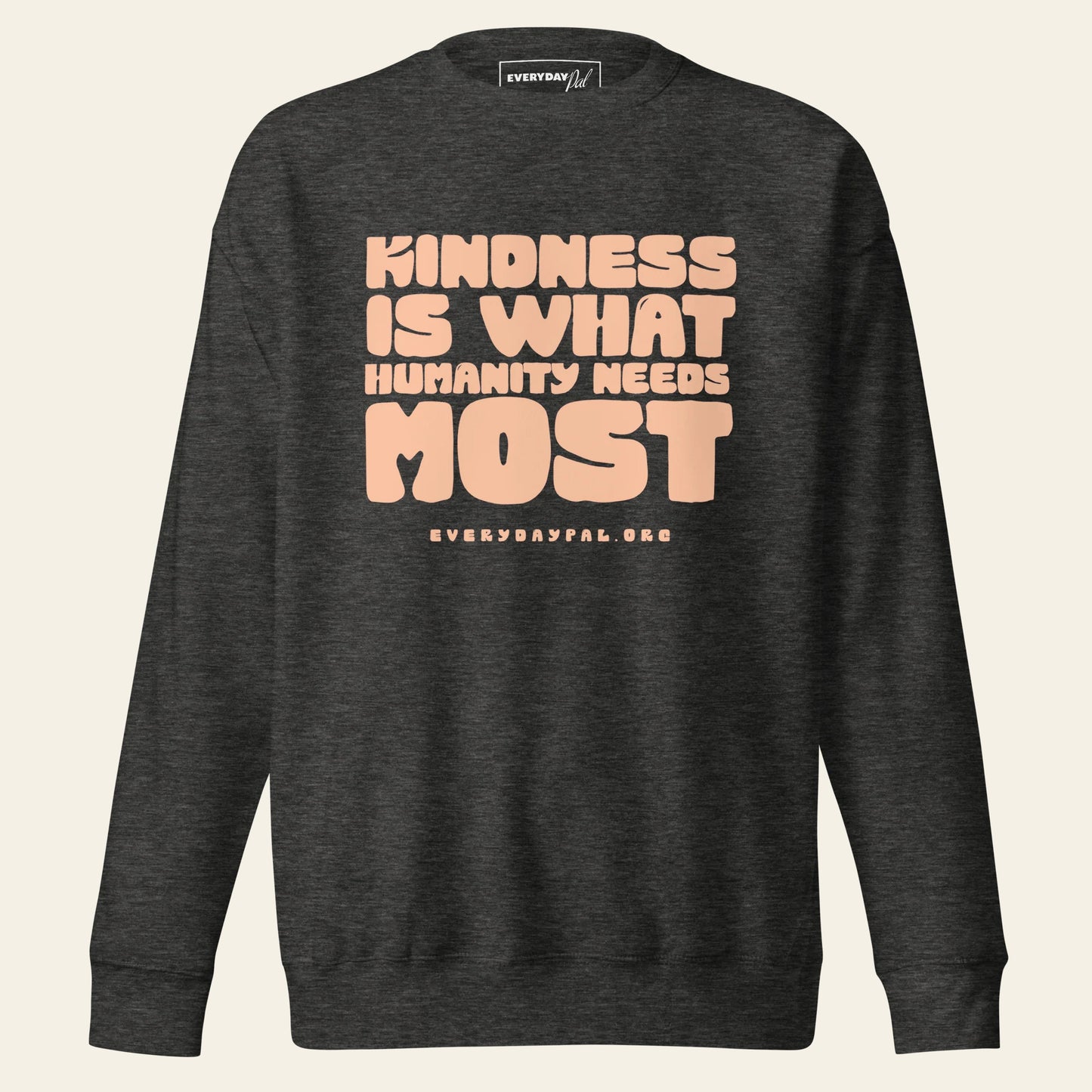 Kindness Most Sweatshirt (Unisex)