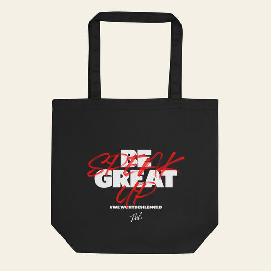 Be Great, Speak Up Tote Bag
