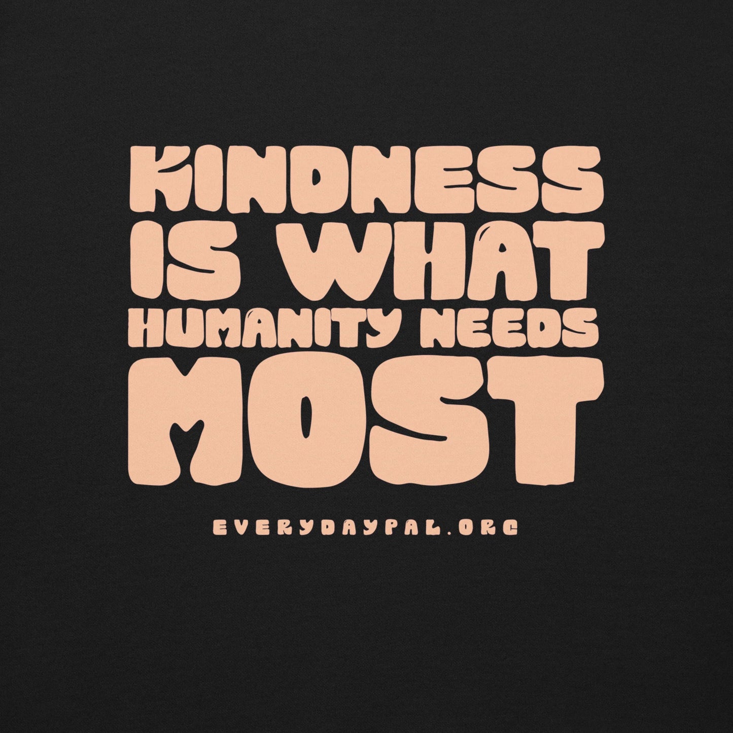 Kindness Most Sweatshirt (Unisex)