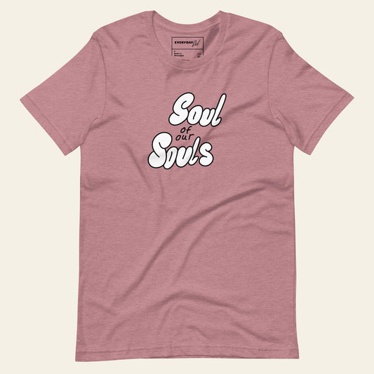 Soul of our Souls t-shirt (Unisex)