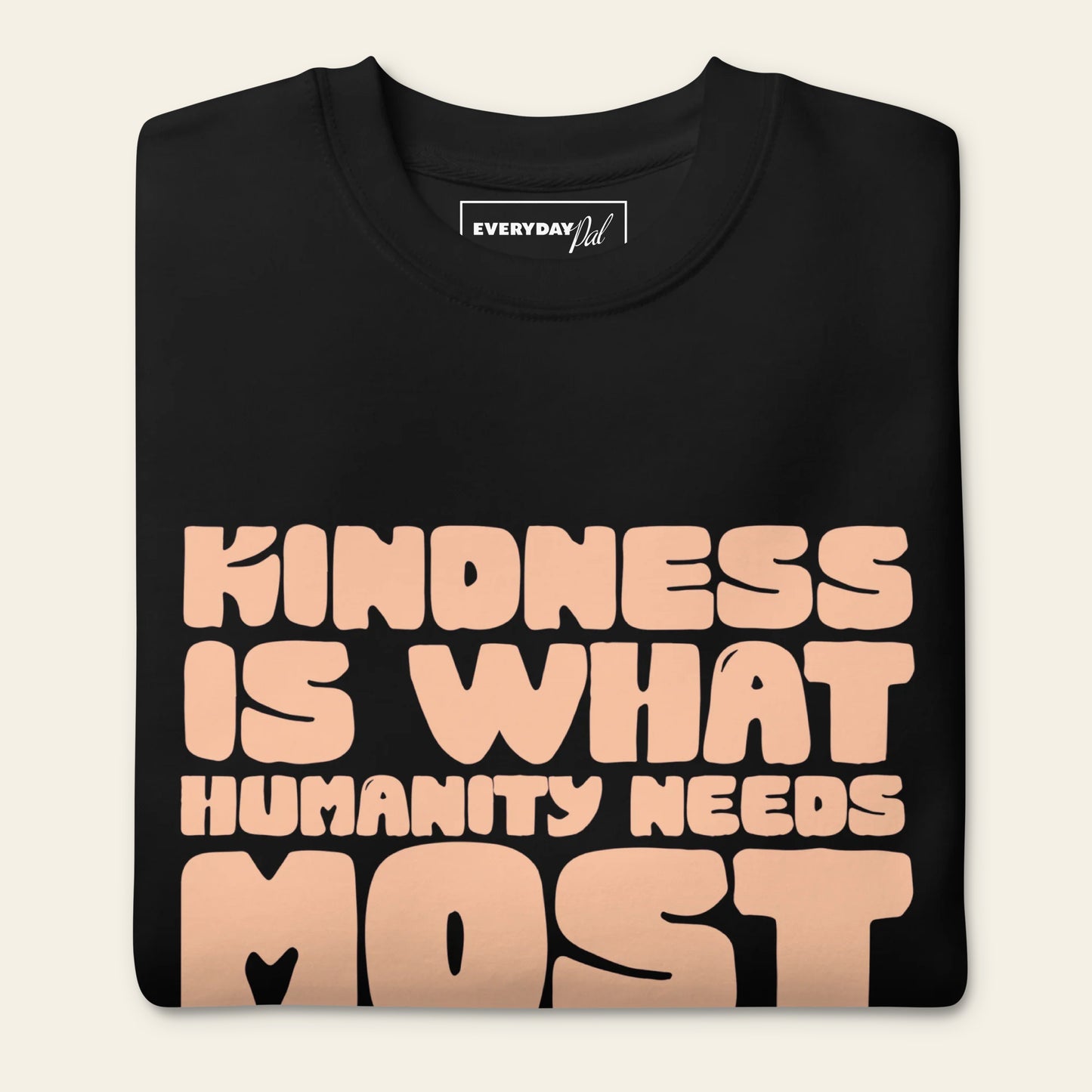 Kindness Most Sweatshirt (Unisex)