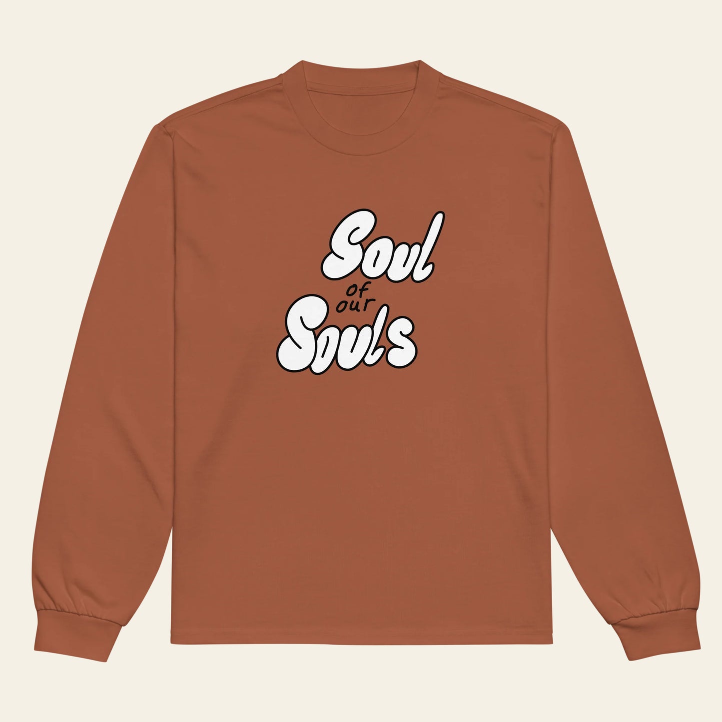 Soul of our Souls long sleeve shirt